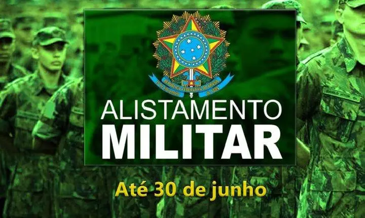 ALISTAMENTO MILITAR 2025 VENCE EM 30 DE JUNHO