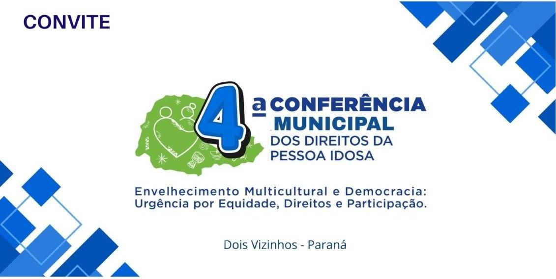 DOIS VIZINHOS REALIZA 4ª CONFERÊNCIA MUNICIPAL DOS DIREITOS DA PESSOA IDOSA