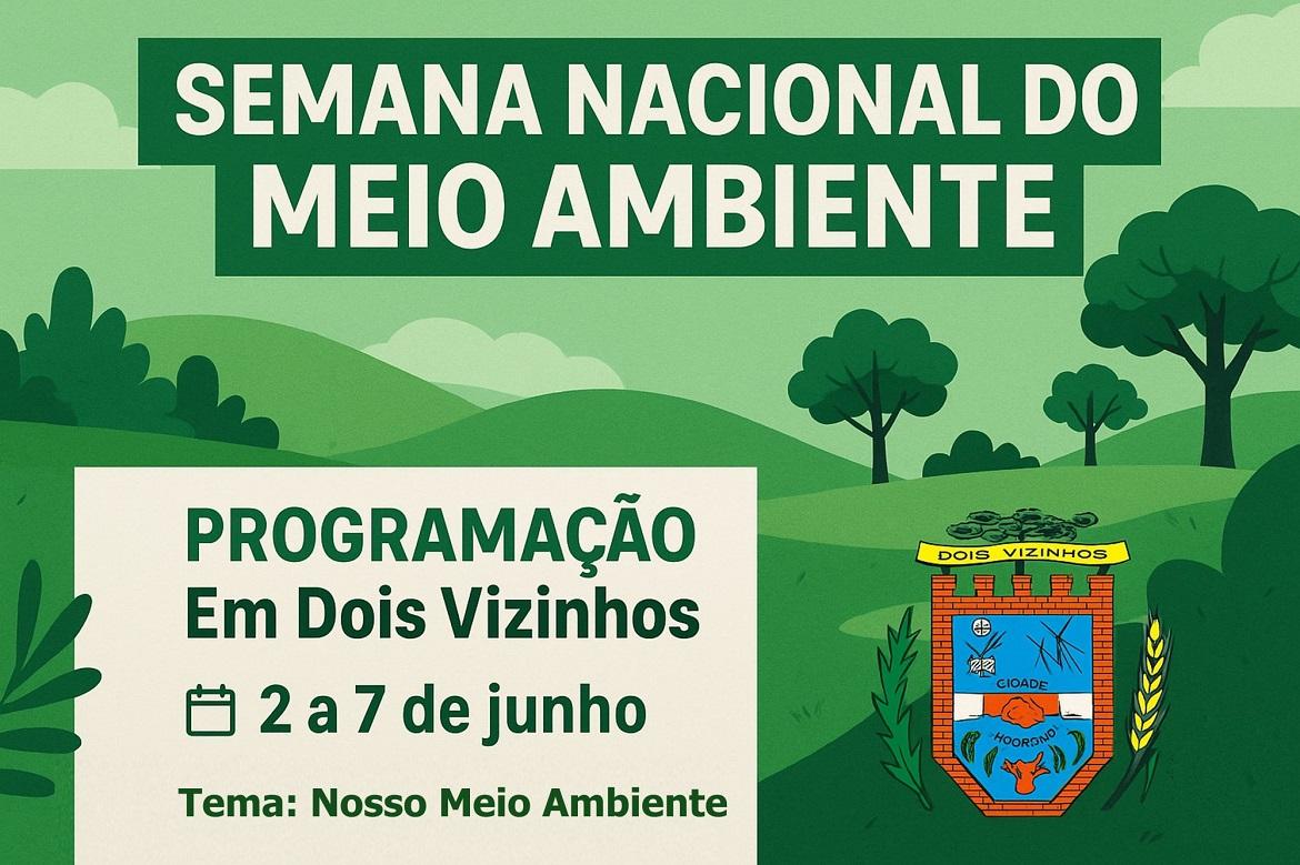 DOIS VIZINHOS DÁ INÍCIO À SEMANA DO MEIO AMBIENTE COM FOCO EM SUSTENTABILIDADE E CONSCIENTIZAÇÃO